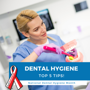 October is Dental Hygiene Awareness Month. Here are the top 5 dental hygiene tips